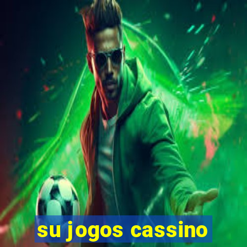 su jogos cassino